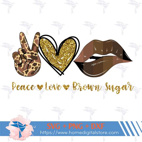 Download Free Peace Love Brown Sugar Cut Files